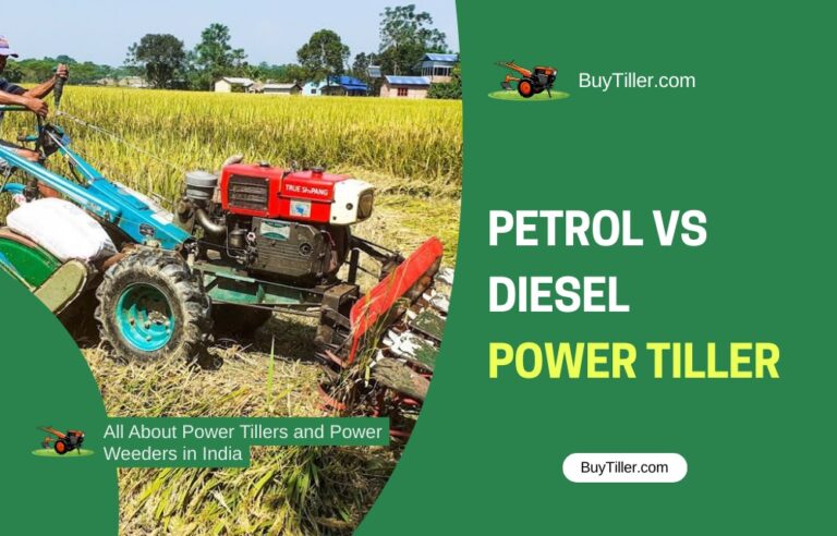 Petrol vs Diesel Power Tiller – Price, Fuel Cost & Best Choice in India (2026)