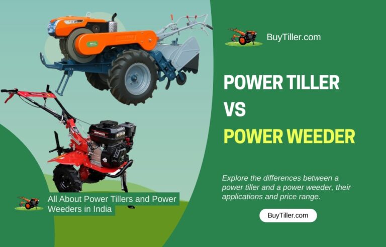 differences between a power tiller and a power weeder, their applications and price range.