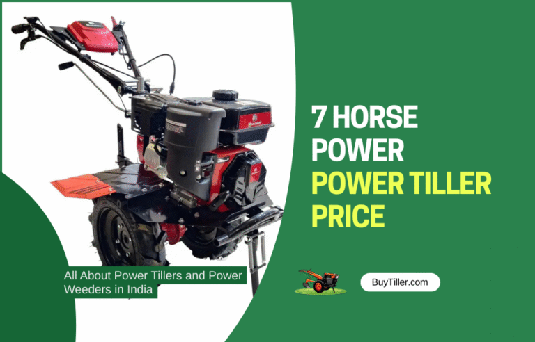 7 HP Power Tiller Price in India: What Farmers Should Know