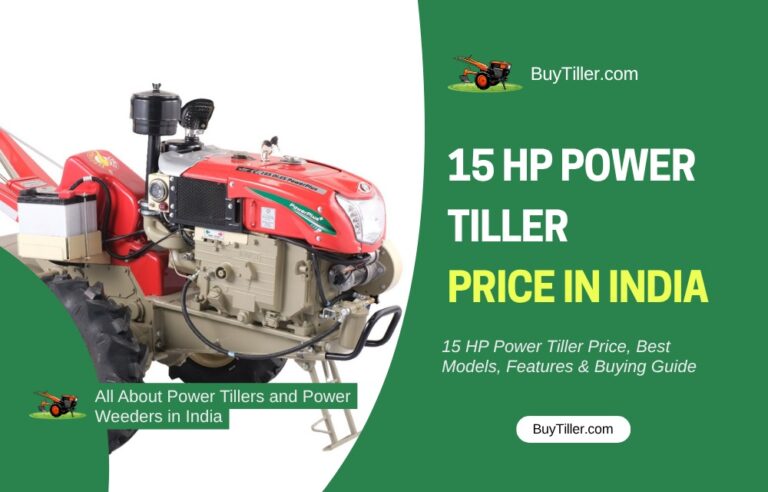 15 HP Power Tiller Price in India (2025) – Best Models, Features & Buying Guide