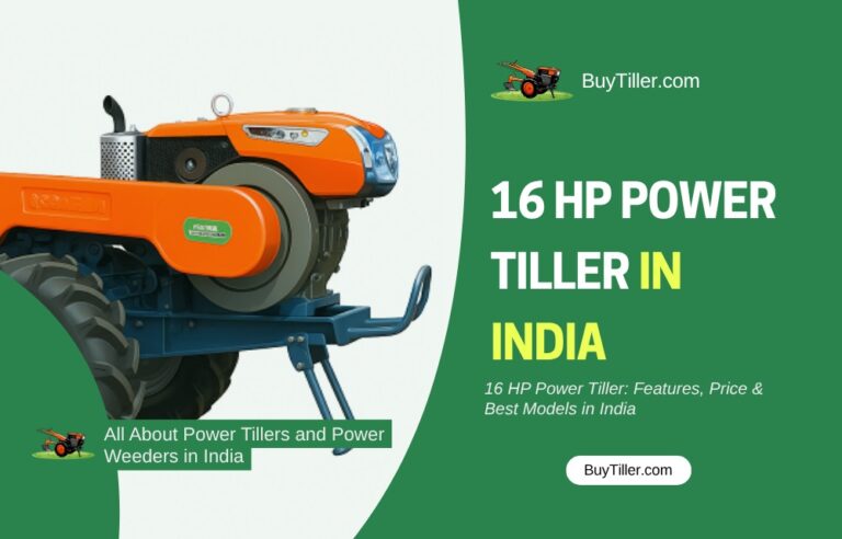 16 HP Power Tiller: Features, Price & Best Models in India (2025)