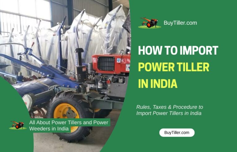 How to Import a Power Tiller: Rules, Taxes & Procedure in India