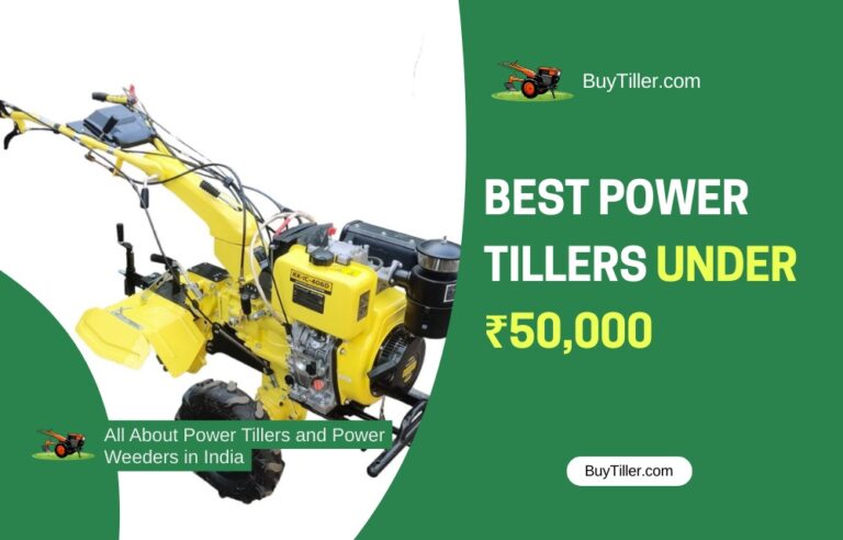 Power Tiller Under ₹50,000 – Best Mini Tillers & Power Weeders in India