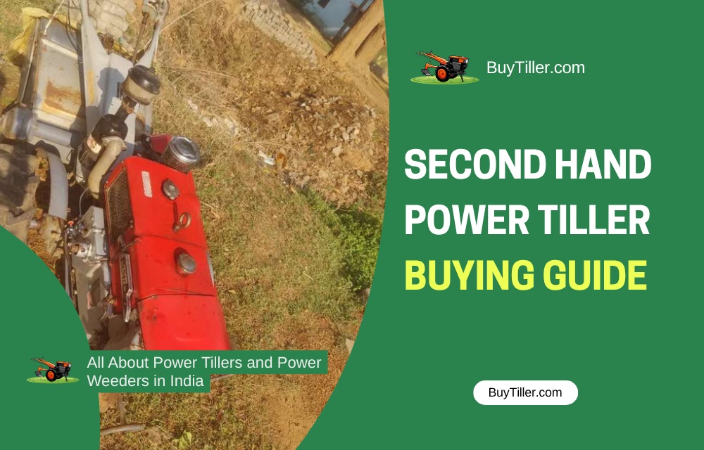 Used Power Tillers: A Buyer’s Checklist to Avoid Expensive Mistakes